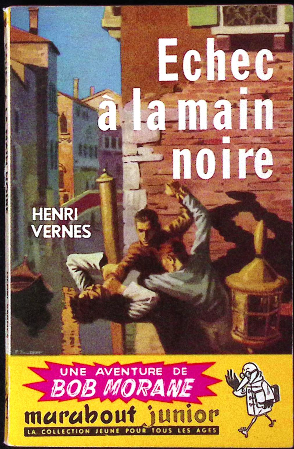 Livre - Henri Vernes - Bob Morane - Echec à la main noire - Numéro 98 - TYPE 1 - RE -  1958 - TBE- Marabout junior