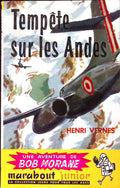 Livre - Henri Vernes - Bob Morane - Tempête sur les Andes  - Numéro 118 - TYPE 1 - EO -  1958 - TBE- Marabout junior