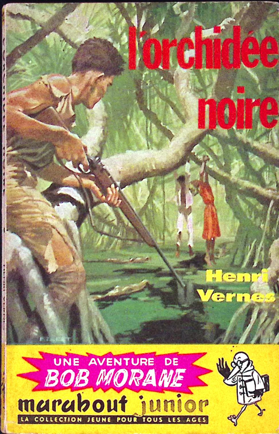 Livre - Henri Vernes - Bob Morane - L'Orchidée noire  - Numéro 122 - TYPE 1 - EO -  1958 - BE- Marabout junior