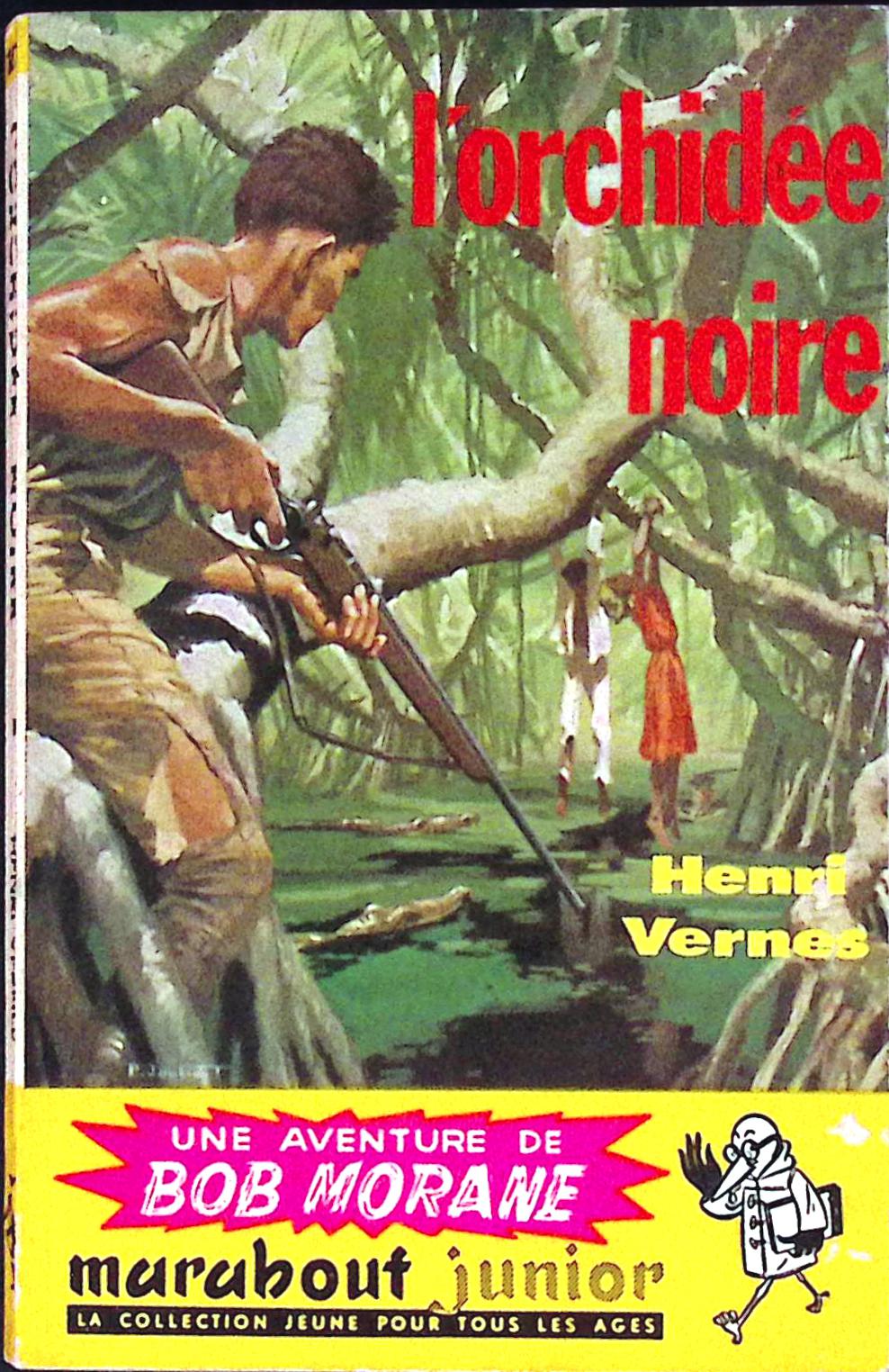 Livre - Henri Vernes - Bob Morane - L'Orchidée noire  - Numéro 122 - TYPE 1 - RE -  1959 - TBE- Marabout junior