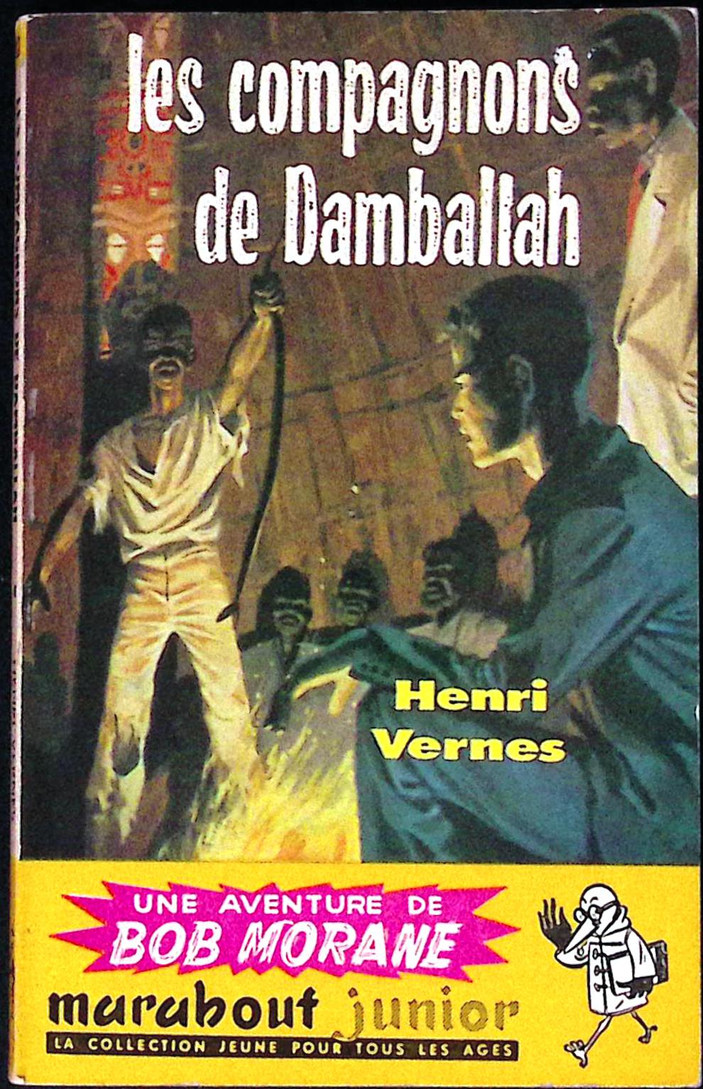Livre - Henri Vernes - Bob Morane - Les compagnons de Damballah  - Numéro 126 - TYPE 1 - EO -  1958 - TBE- Marabout junior