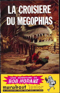 Livre - Henri Vernes - Bob Morane - La croisière du Megophias - Numéro 66 - TYPE 1 - RE -  1958 - TBE- Marabout junior