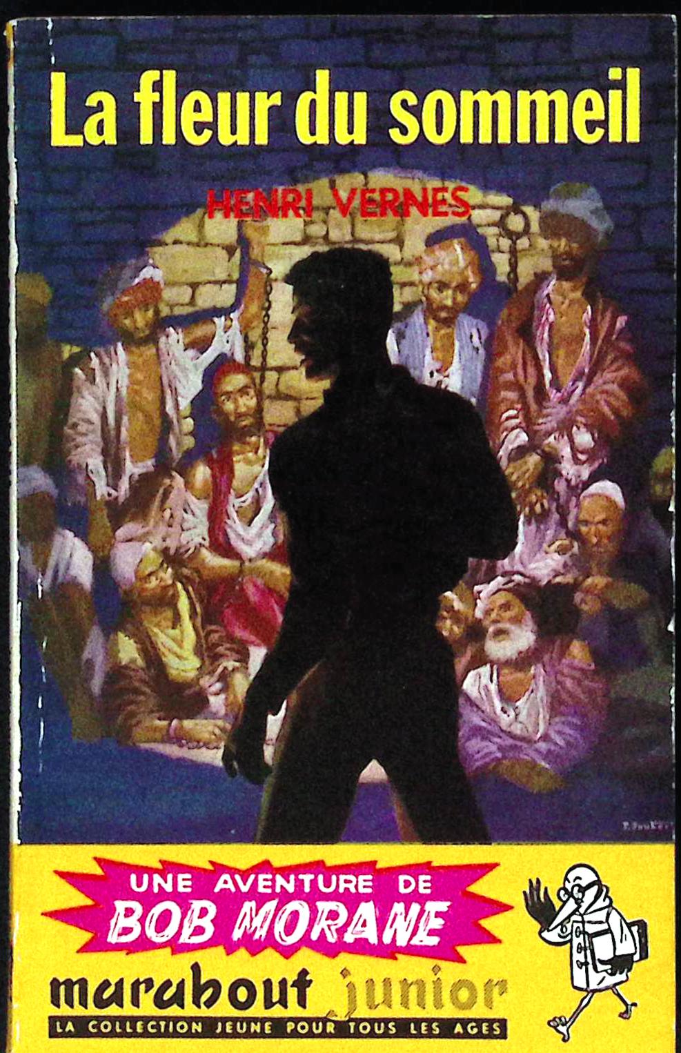 Livre - Henri Vernes - Bob Morane - La fleur du sommeil - Numéro 106 - TYPE 1 - EO -  1957 - TBE- Marabout junior