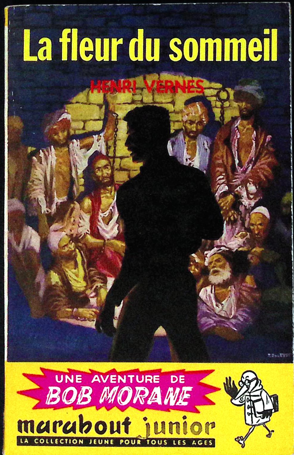 Livre - Henri Vernes - Bob Morane - La fleur du sommeil - Numéro 106 - TYPE 1 - RE -  1958 - TBE- Marabout junior