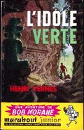 Livre - Henri Vernes - Bob Morane - L'idôle verte  - Numéro 110 - TYPE 1 - EO -  1957 - TBE- Marabout junior