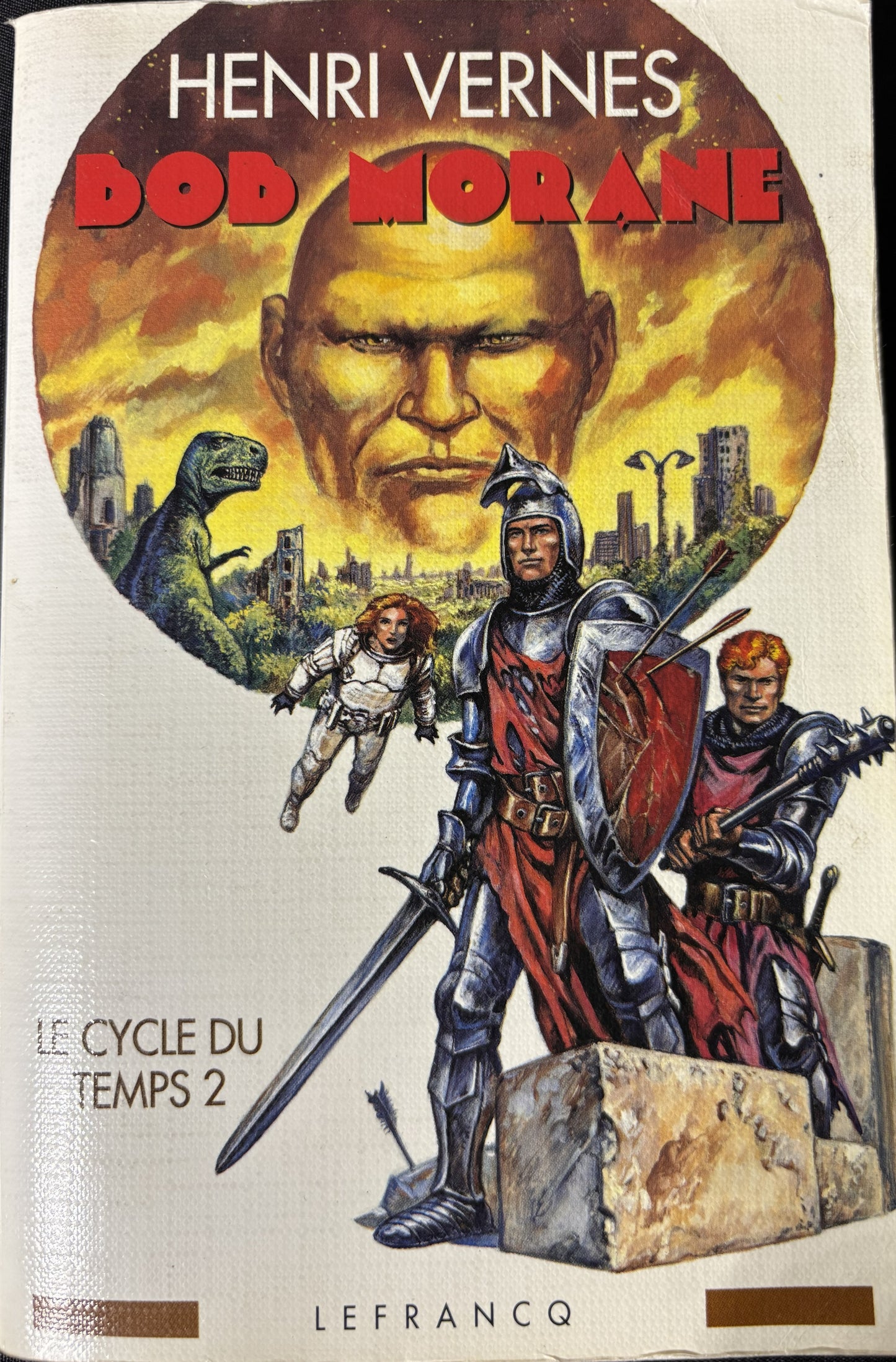 Livre - Bob Morane Intégrale - Le cycle du temps 2 - Henri Vernes - EO - 1993 - BE - Lefrancq