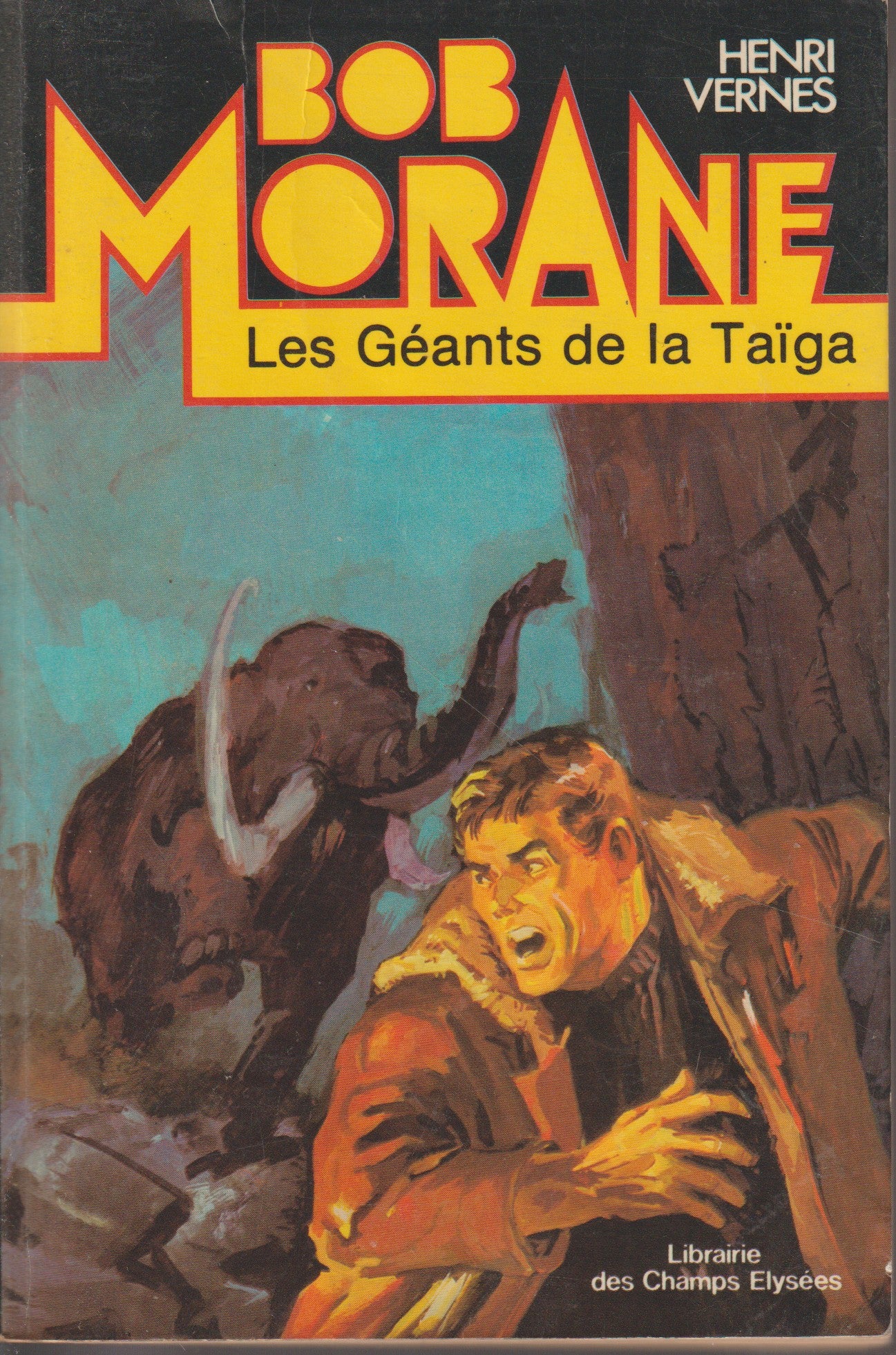 Livre - Henri Vernes - Bob Morane - Les géants de la Taïga - Numéro 10 - TYPE 14 - RE - 1978 - TTBE- Champs Elysées