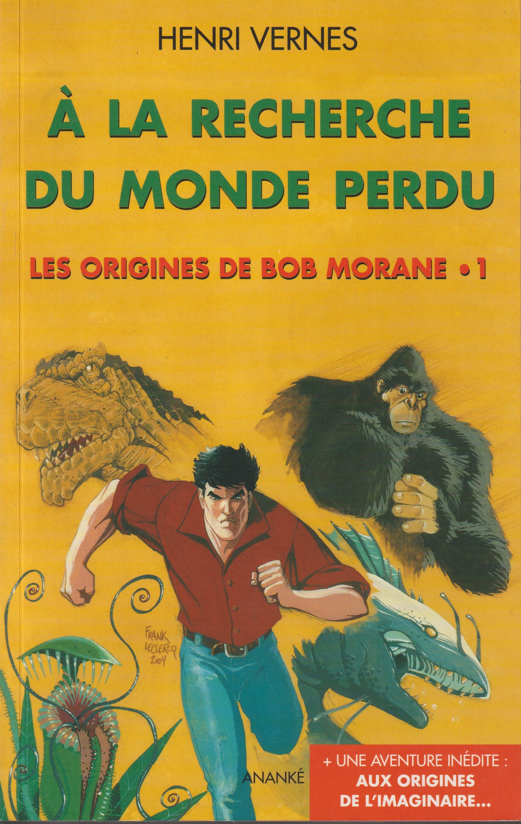 Livre - Henri Vernes - Bob Morane - A la recherche du monde perdu. Les origines de Bob Morane 1 - Numéro 193 - RE - 2004 - TTBE- Ananké