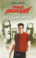 Livre - Henri Vernes - Bob Morane - Les géants de Mu - Numéro 208 - type 34 - EO - 2007 - TTBE- Ananké