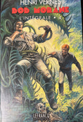 Livre - Bob Morane Intégrale - L'Intégrale 4 - Henri Vernes - EO - 1996- TTBE - Lefrancq