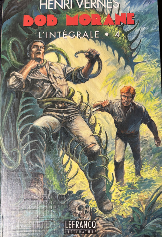 Livre - Bob Morane Intégrale - L'Intégrale 4 - Henri Vernes - EO - 1996- TTBE - Lefrancq