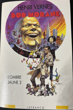 Livre - Bob Morane Intégrale - L'Ombre Jaune 2 - Henri Vernes - EO - 1999 - TTBE - Lefrancq