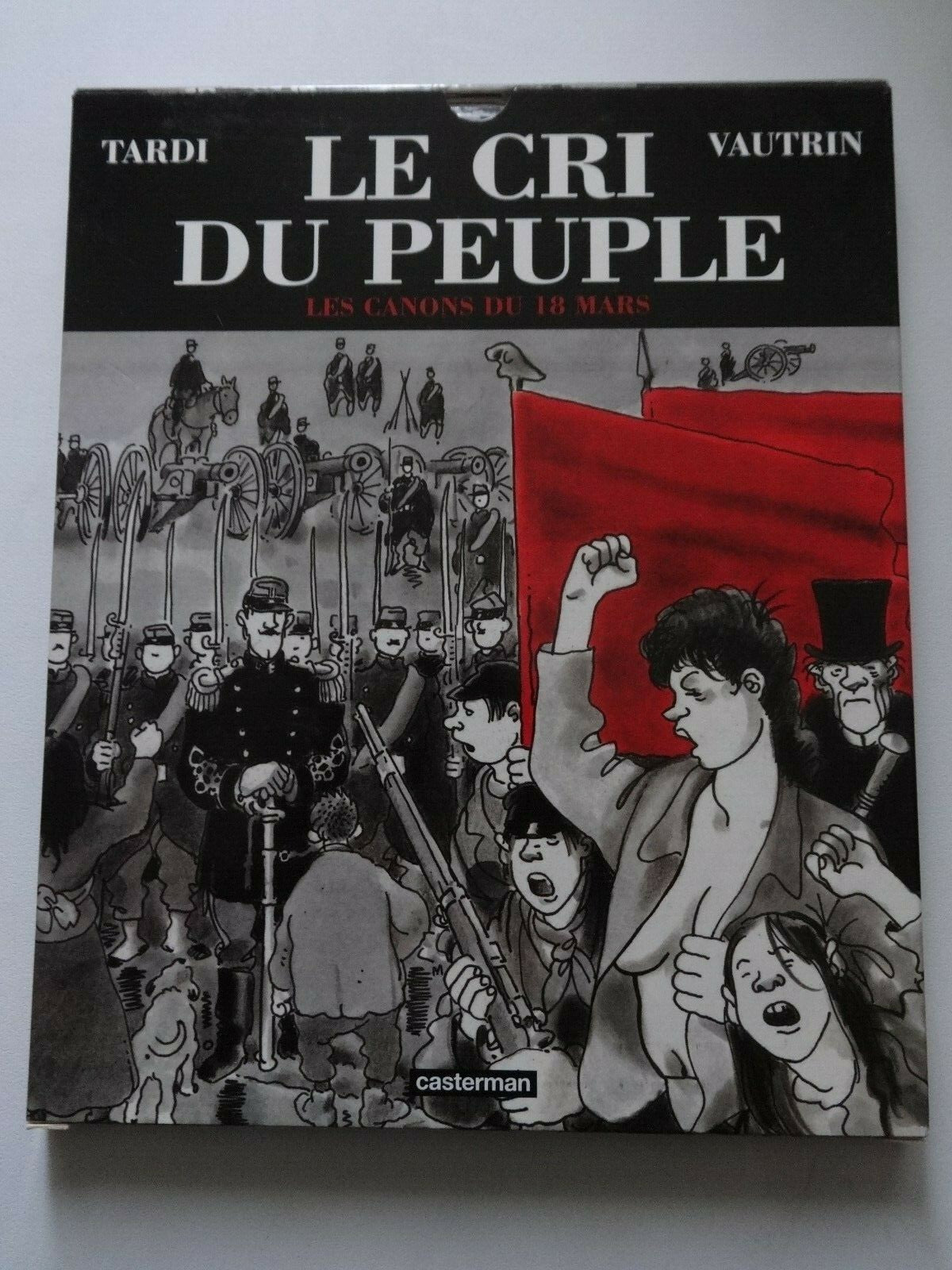 le cri du peuple - Les canons du 18 mars - RE -2010  -TTBE - Tardi