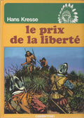 BD  Peaux-Rouges -Le prix de la liberté -N°8- EO-cartonnée-1979-TBE- Kresse