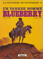 BD  Blueberry (la jeunesse de) Un Yankee nommé Blueberry - N°2- EO-1979 -BE-Giraud