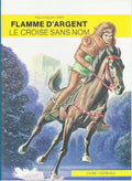 BD Flamme d'argent - Le croisé sans nom - RE .1981 TTBE - Paul Cuvelier