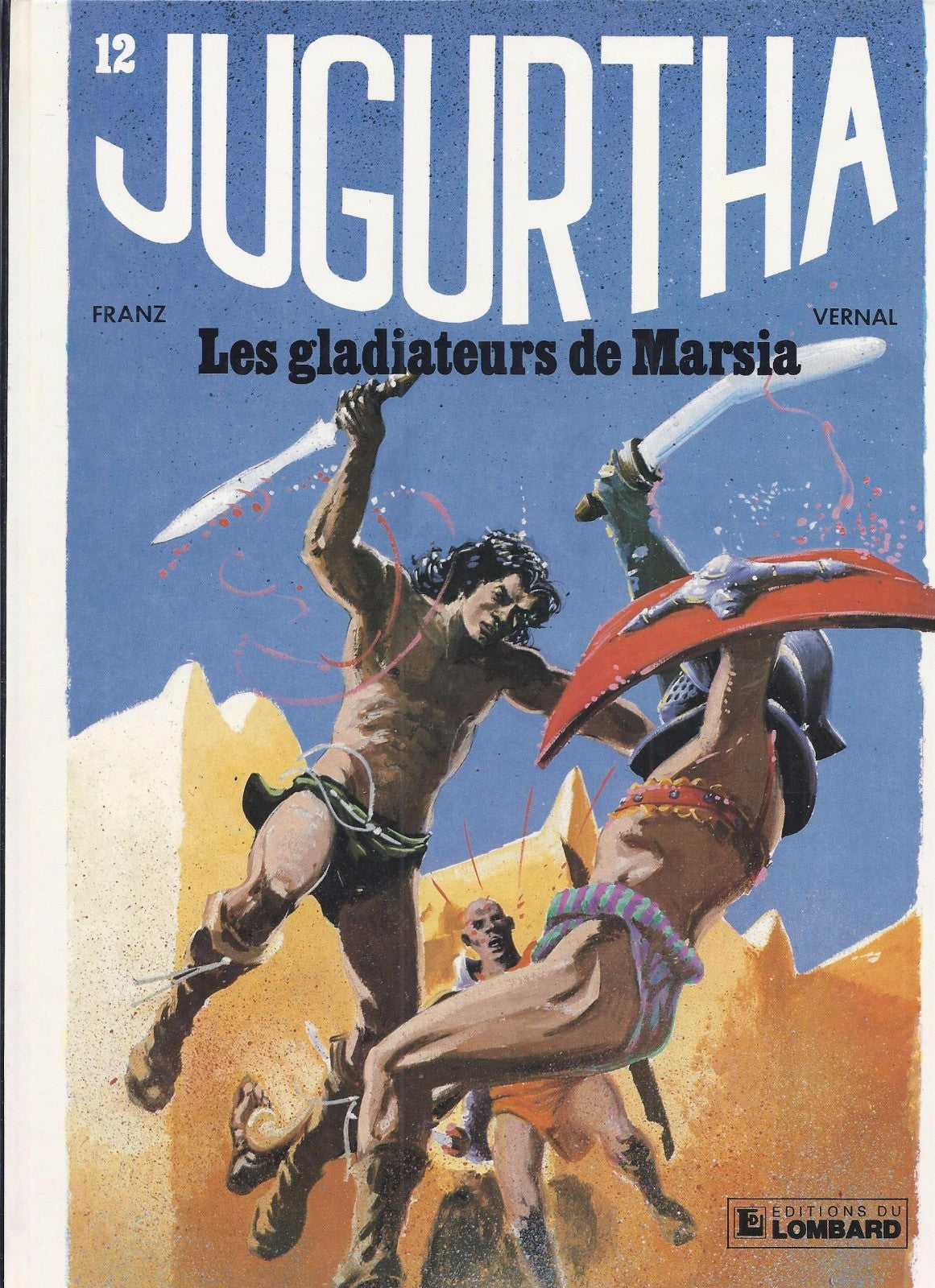 BD  jugurtha - Les gladiateurs de Marsia - N°12- EO- cartonnée-1984 -TBE- Franz