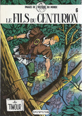 Comics Timour - Vol. 6 - The Centurion's Son - 1982 Ed. - VGC - Sirius