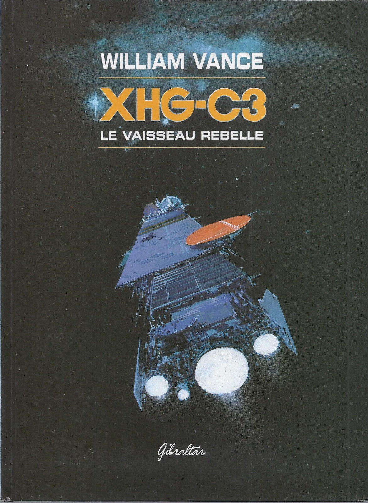 BD  XHG-C3 - Le vaisseau rebelle - E.O.  .1995 - TBE - Vance