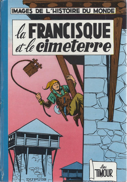BD   Timour (les)  - La Francisque et le cimeterre - E.O .1961  BE - Sirius
