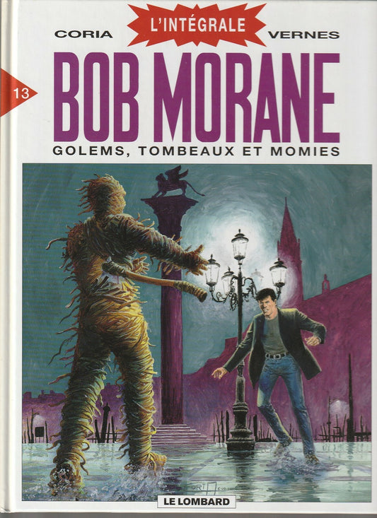 BD Bob Morane intégrale N°13  - Golems,tombeaux  - E.O. 2003 - TTBE - Coria