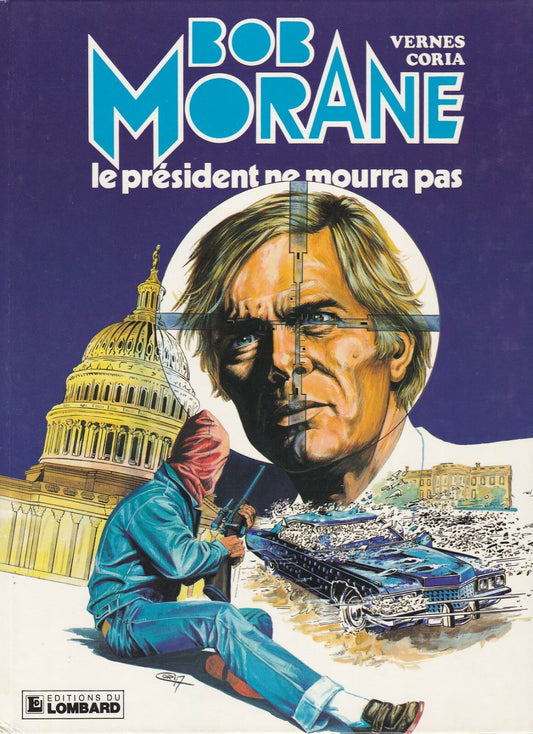 BD Bob Morane N° 32 - Le président ne mourra pas - E.O. 1983 - TBE - Coria
