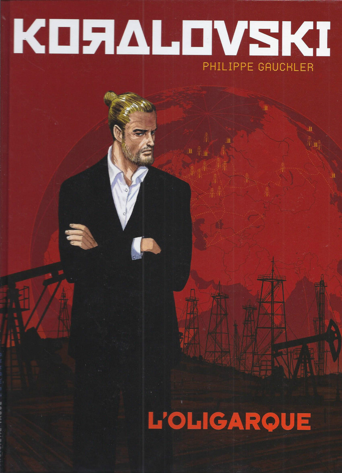BD  Koralovski  - N°1 - L'Oligarque  - EO. 2015 -TTBE- Gauckler Ph.