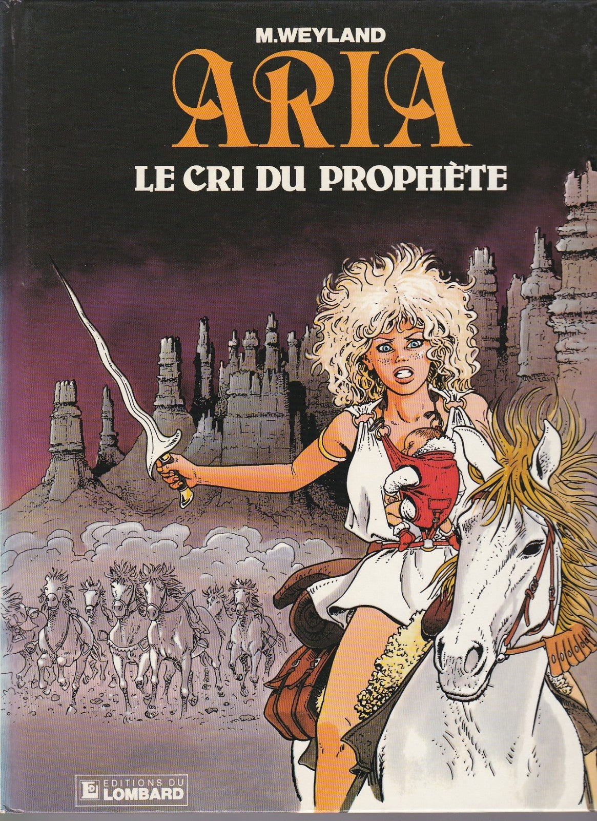 BD  Aria - Le cri du Prophète - N° 13 - EO- 1990 - TBE - Weyland