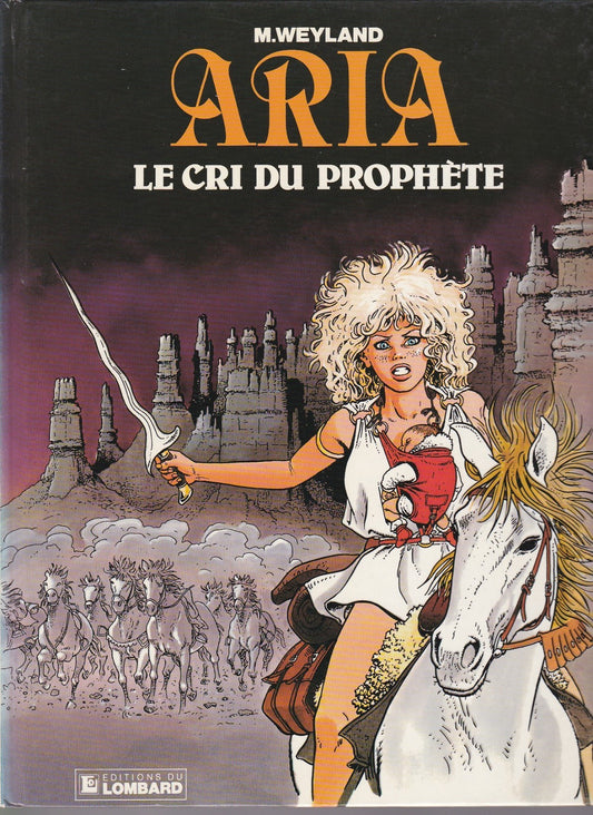 BD  Aria - Le cri du Prophète - N° 13 - EO- 1990 - TBE - Weyland