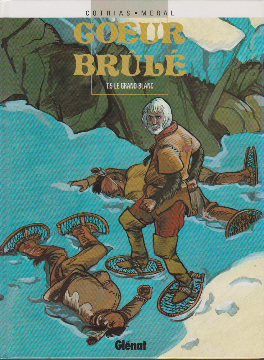 BD  Coeur brulé  - Le grand blanc-N°5- EO-1998 -TBE- Cothias - Meral